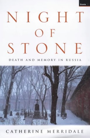 Night of Stone: Death and Memory in Twentieth-Century Russia