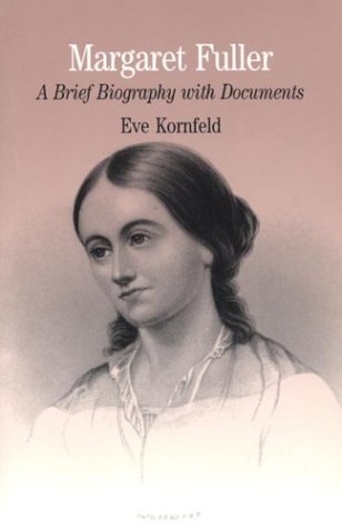 Margaret Fuller: A Brief Biography with Documents 