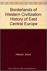 Borderlands of western civilization; a history of East Central Europe