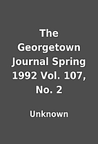 The Georgetown Journal Spring 1992 Vol. 107, No. 2