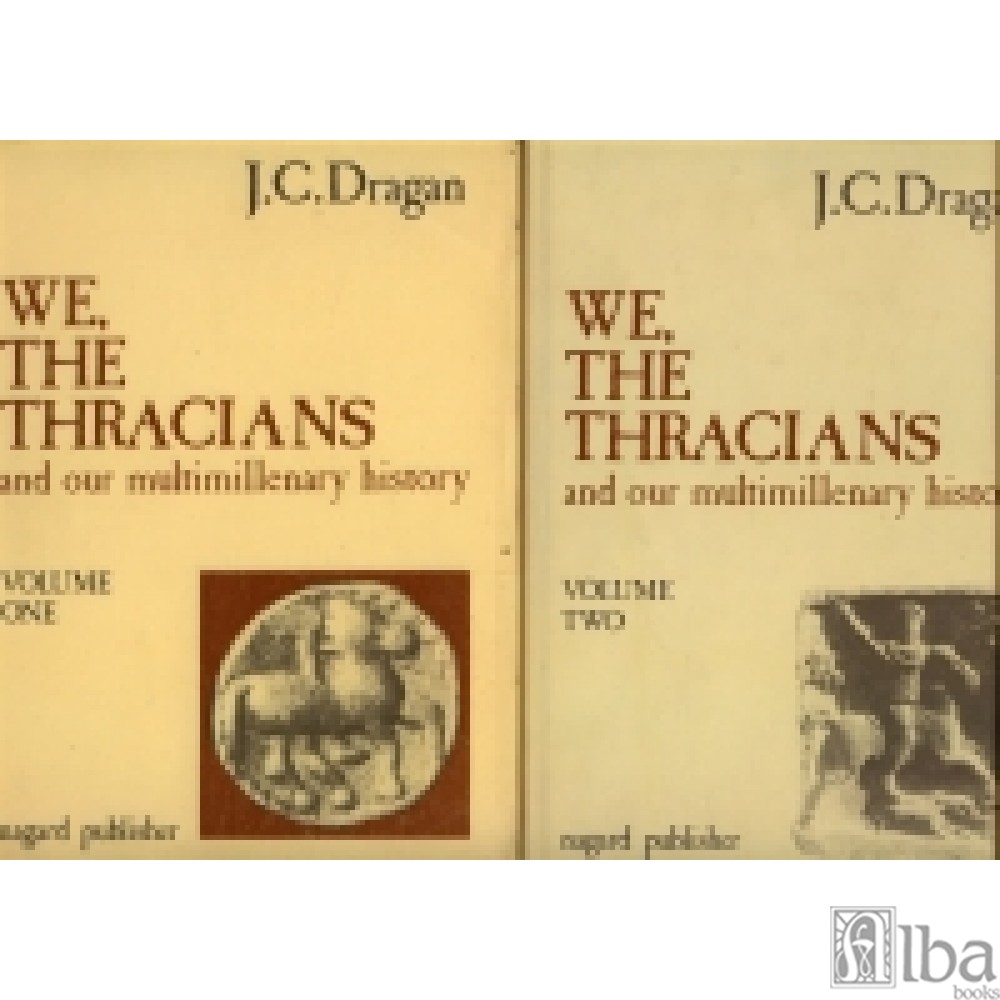 We, The Thracians and Our Multimillenary History (Volume II)