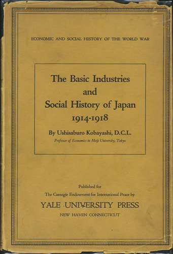 The basic industries and social history of Japan 1914-1918