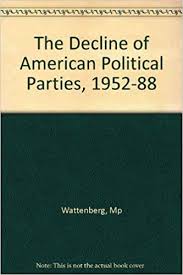 The Decline of American Political Parties, 1952-1988 