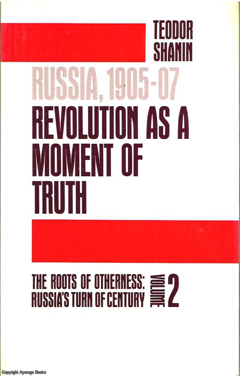 The Roots of Otherness: Russia`s Turn of Century. Vol.2 Russia,1905-07 revolution as a moment of ...