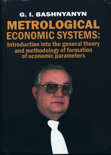 Metrological Economic Systems: Introduction Into the general theory and methodology of formation ...