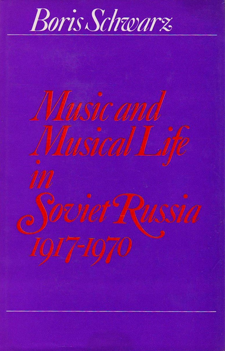 Music and Musical Life in Soviet Russia, 1917-1970