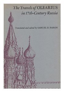 The travels of Olearius in 17th-century Russia