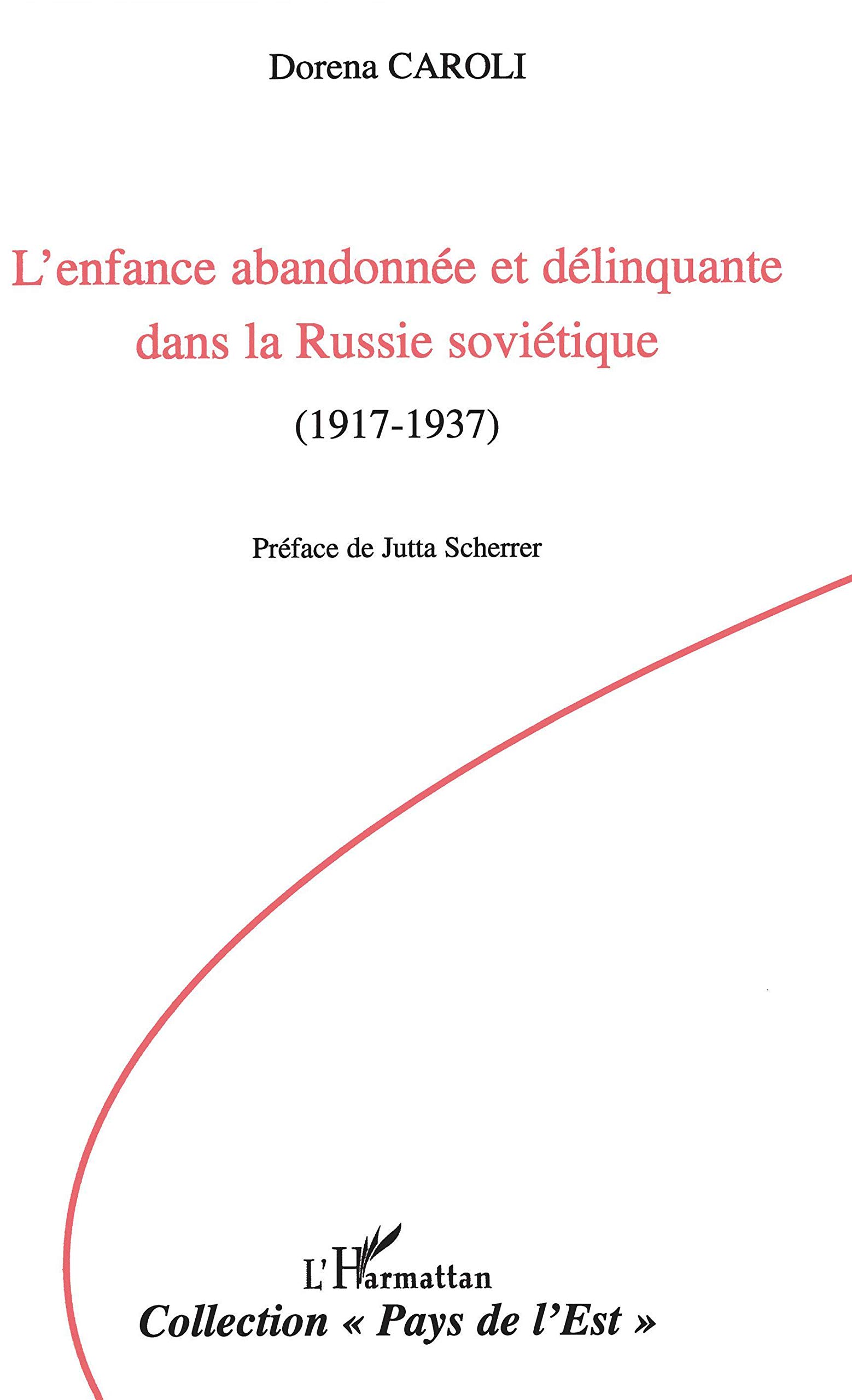 l`enfance abandonnee et delinquante dans la Russie Sovietique  1917-1937