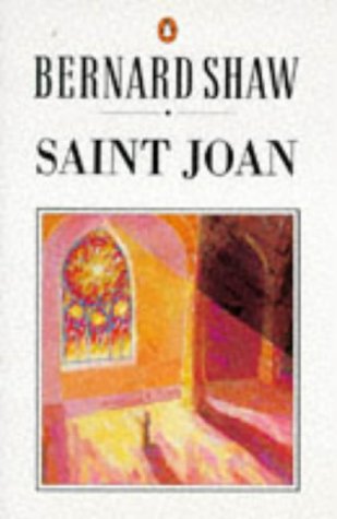 Saint Joan: A Chronicle Play in Six Scenes and an Epilogue 