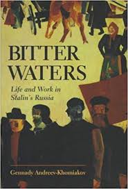 Bitter waters: life and work In Stalin`s Russia