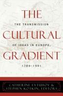 The Cultural Gradient: The Transmission of Ideas in Europe, 1789-1991