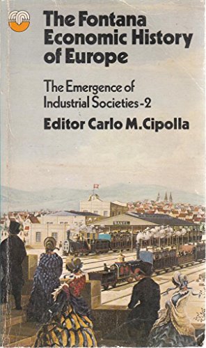 The Fontana economic history of Europe: The emergence of industrial Societies- 2