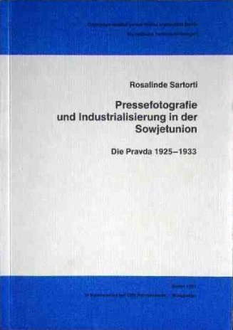 Pressefotografie und industrialisierung in der Sowjetunion: Die Pravda 1925-1933 