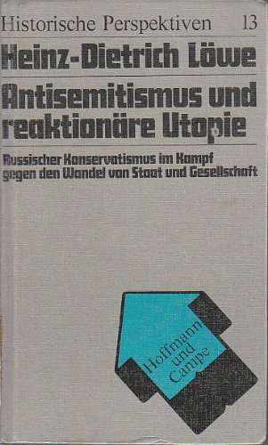 Antisemitismus und reaktionare utopie: Russischer konservatismus im kampf gegen den wandel von st...