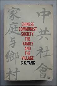 Chinese Communist society : the family and the village