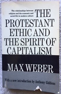 The Protestant Ethic and the spirit of capitalism