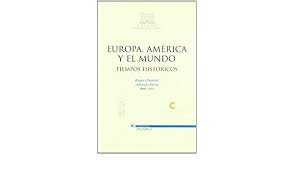 Europa, América y el mundo : tiempos históricos