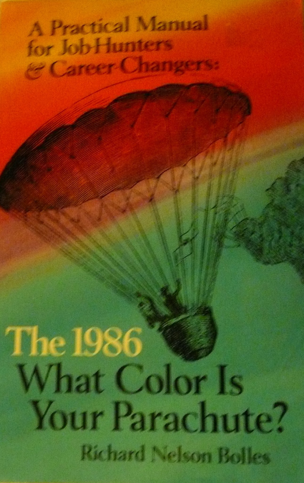 What Color Is Your Parachute?: A Practical Manual for Job-Hunters and Career Changers