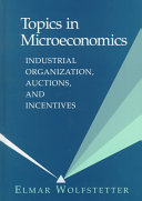 Topics in Microeconomics: Industrial Organization, Auctions, and Incentives