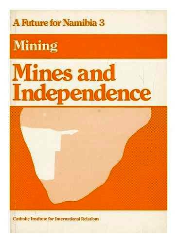 Mines and independence (A future for Namibia 3: Mining)