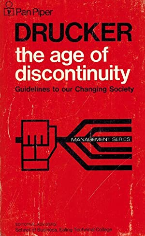 The age of discontinuity: Guidelines to our changing society.