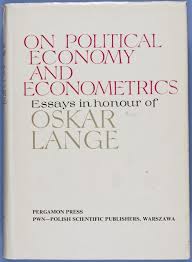 On political economy and econometrics. Essays in honour of Oskar Lange