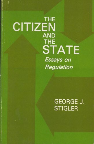 The citizen and the state: Essays on regulation