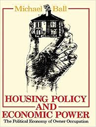 Housing policy and economic power : the political economy of owner occupation