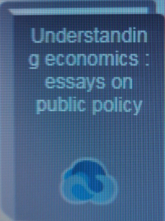 Understanding economics: essays on public policy