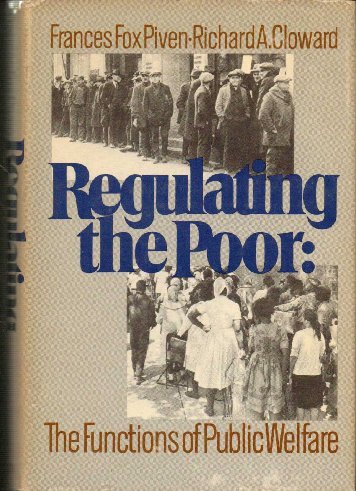 Regulating the poor : the functions of the public welfare