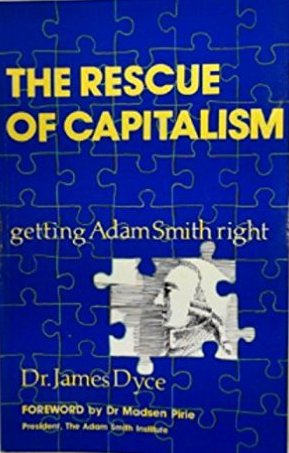 The rescue of capitalism: Getting Adam Smith right