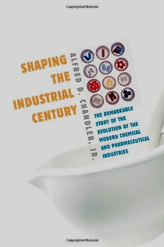 Shaping the industrial century : the remarkable story of the evolution of the modern chemical and...