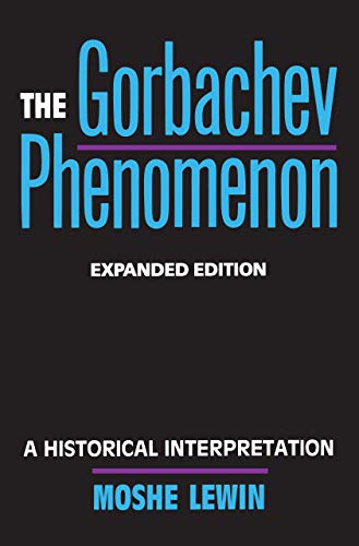 The Gorbachev phenomenon : a historical interpretation