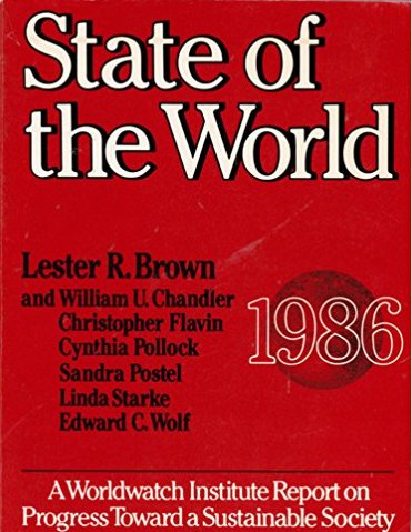 State of the World 1986 : a Worldwatch Institute report on progress toward a sustainable society