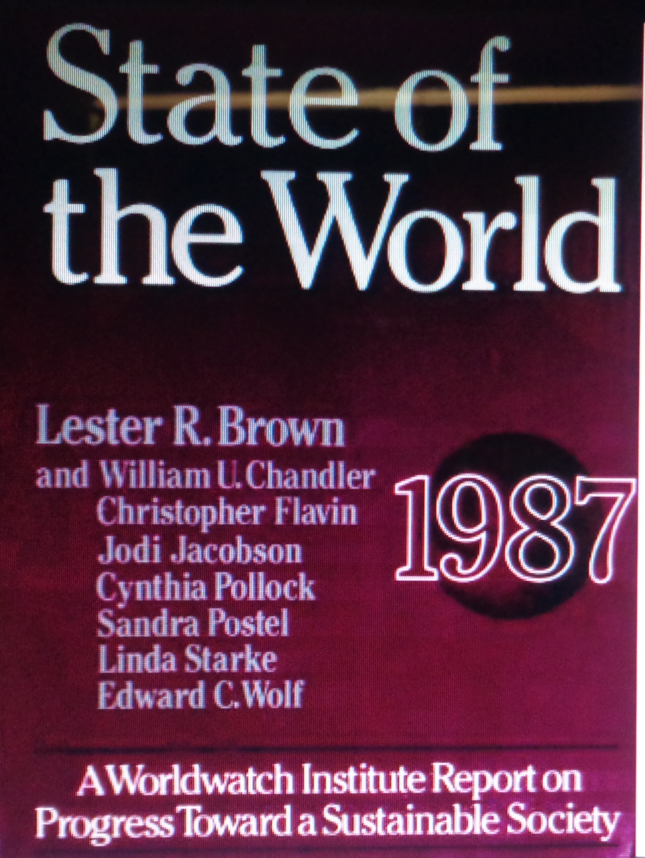 State of the World 1987 : a Worldwatch Institute report on progress toward a sustainable society