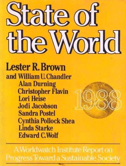 State of the World 1988 : a Worldwatch Institute report on progress toward a sustainable society