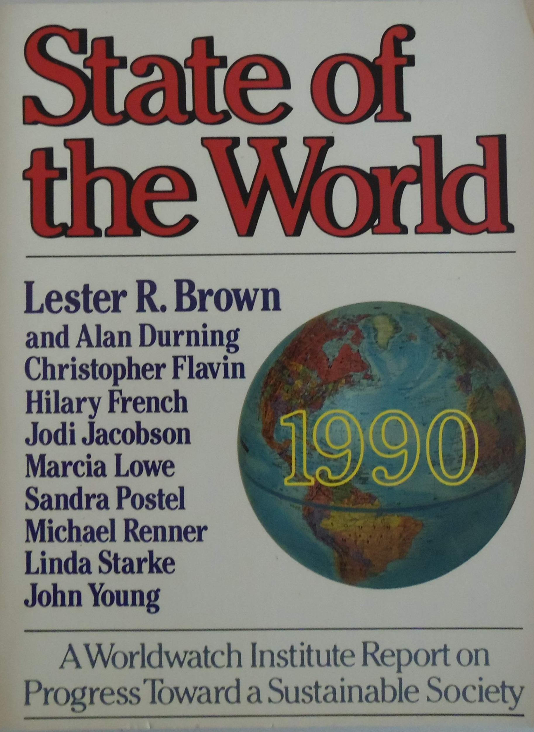 State of the World 1990 : a Worldwatch Institute report on progress toward a sustainable society