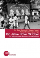 100 Jahre Roter Oktober: zur Weltgeschichte der Russischen Revolution