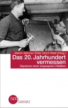 Das 20. jahrhundert vermessen: Signaturen eines vergangenen Zeitalters