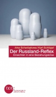 Der Russland-Reflex: Einsichten in eine Beziehungskrise