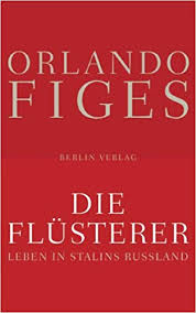 Die Flüsterer: Leben in Stalins Russland