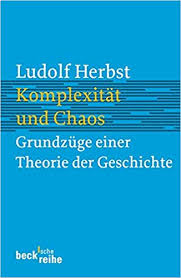 Komplexität und Chaos : Grundzüge einer Theorie der Geschichte