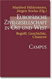 Europäische Zivilgesellschaft in Ost und West: Begriff, Geschichte, Chancen