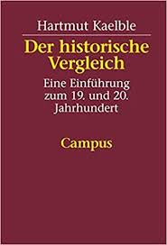 Der historische Vergleich. Eine Einfuhrung zum 19. Und 20. Jahrhundert