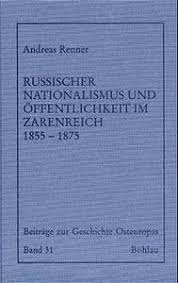 Russischer Nationalismus und Öffentlichkeit im Zarenreich 1855-1875