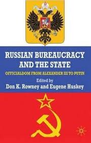 Russian Bureaucracy and the State: Officialdom from Alexander III to Vladimir Putin