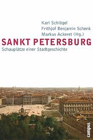 Sankt Petersburg: Schauplätze einer Stadtgeschichte