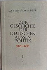 Zur Geschichte der Deutschen Aussen Politik: 1871-1945. Bd. I. 1871-1918. Von der Reichseinigung ...