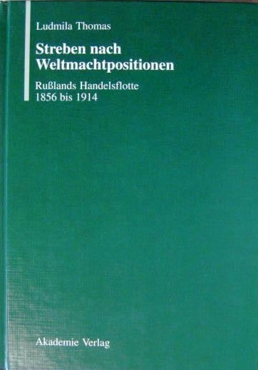 Streben nach Weltmachtpositionen: Russlands Handelsflotte 1856 bis 1914