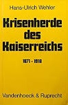 Krisenherde des Kaiserreichs. 1871-1918: Studien zur dt. Sozial- u. Verfassungsgeschichte